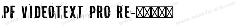 PF Videotext Pro Re字体转换